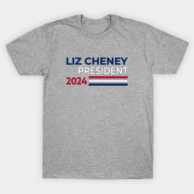 Liz Cheney for President - 2024 T-Shirt by IMWITHLIZ